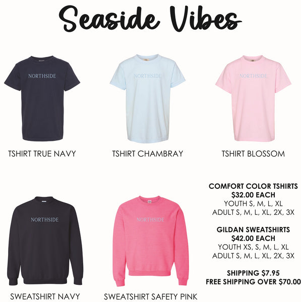 PRESALE ONLY! RUNS 8/17/26-8/24/26 - Northside Seaside Vibes N05