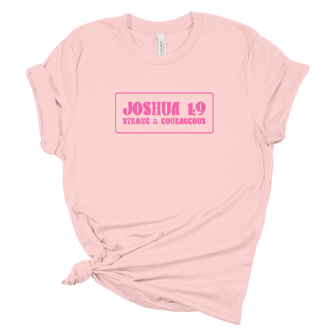 Joshua 1:9 Strong and Courageous Verse - Light Pink Tshirt - Adult & Women's Gym Top - S002