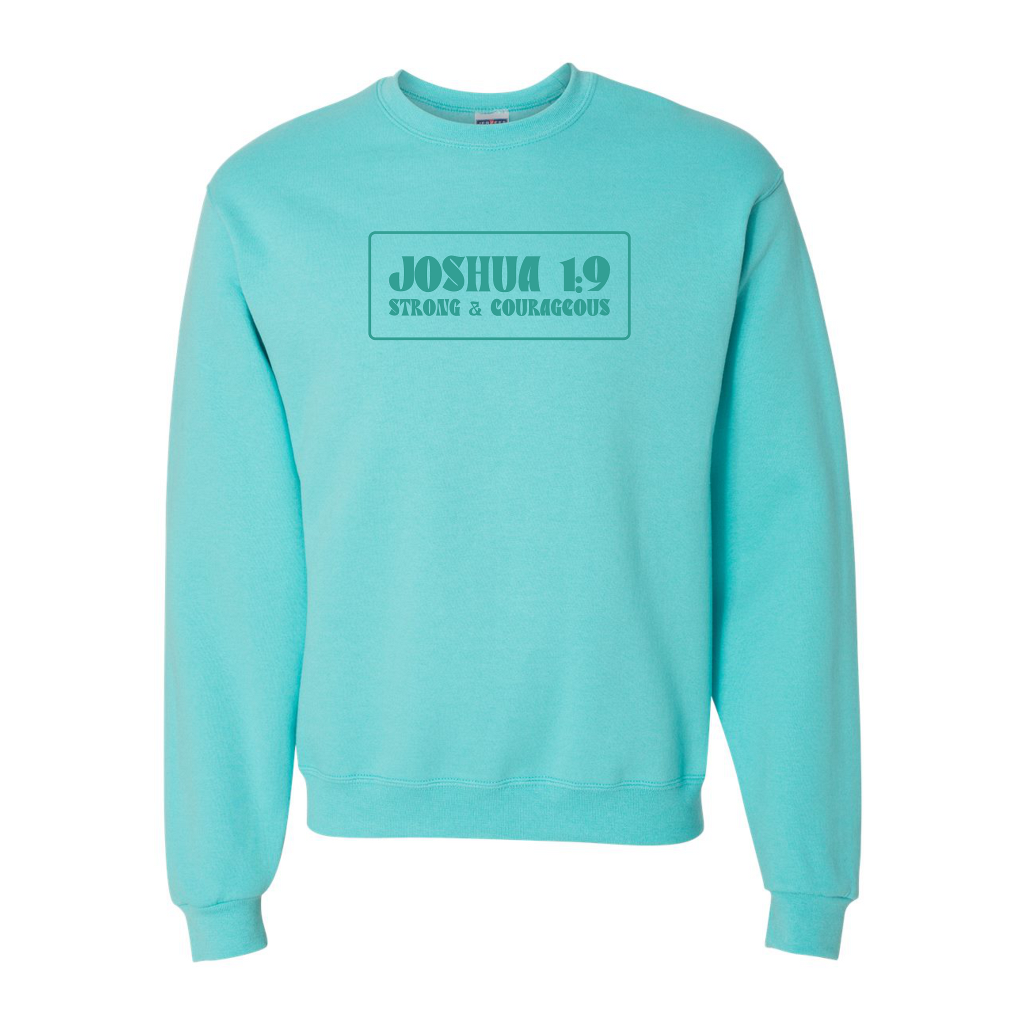 Joshua 1:9 Strong and Courageous Verse - Turquoise Sweatshirt - Adult & Women's Gym Top - S002