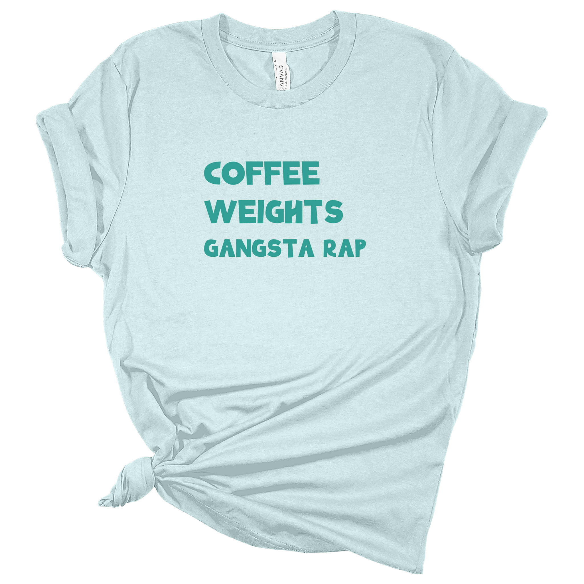 Coffee Weights Gangsta Rap - Light Blue Tshirt - Adult & Women's Gym Top - S004