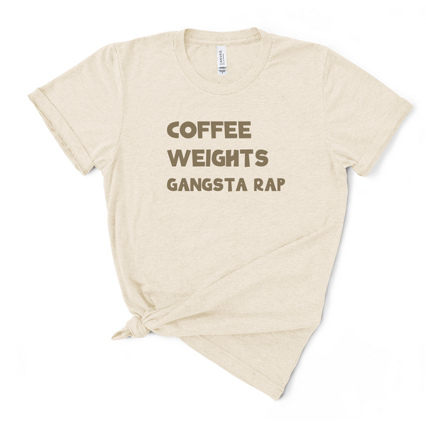 Coffee Weights Gangsta Rap - Natural Tshirt - Adult & Women's Gym Top - S004