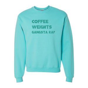 Coffee Weights Gangsta Rap - Turquoise Sweatshirt - Adult & Women's Gym Top - S004