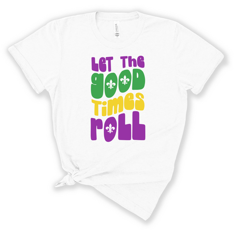 Let The Good Times Roll 'Mardi Gras Collection' on a White Short Sleeve Tshirt Women's & Youth S026