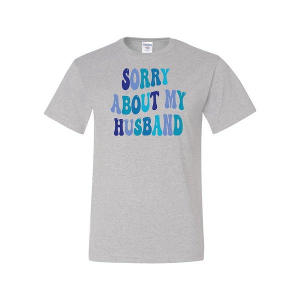 Sorry About My Husband - Sorry Not Sorry Collection - Women's Ash Grey Short Sleeve Tshirts S158