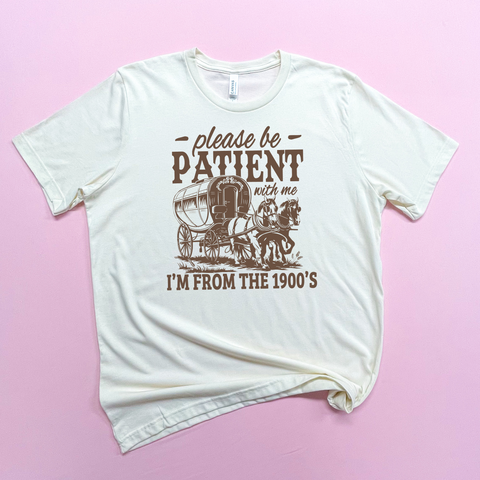 Quotes - Please Be Patient With Me I'm From The 1900s - Women's Natural Bella Canvas Tshirt S214