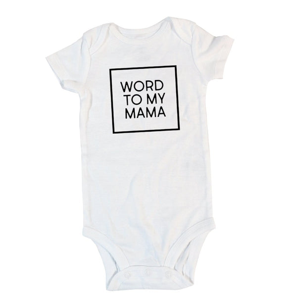 Word To My Mama | Short or Long Sleeve Onesie or Shirt | Boys | 403